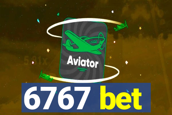 6767 bet